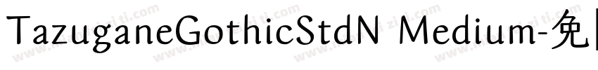 TazuganeGothicStdN Medium字体转换